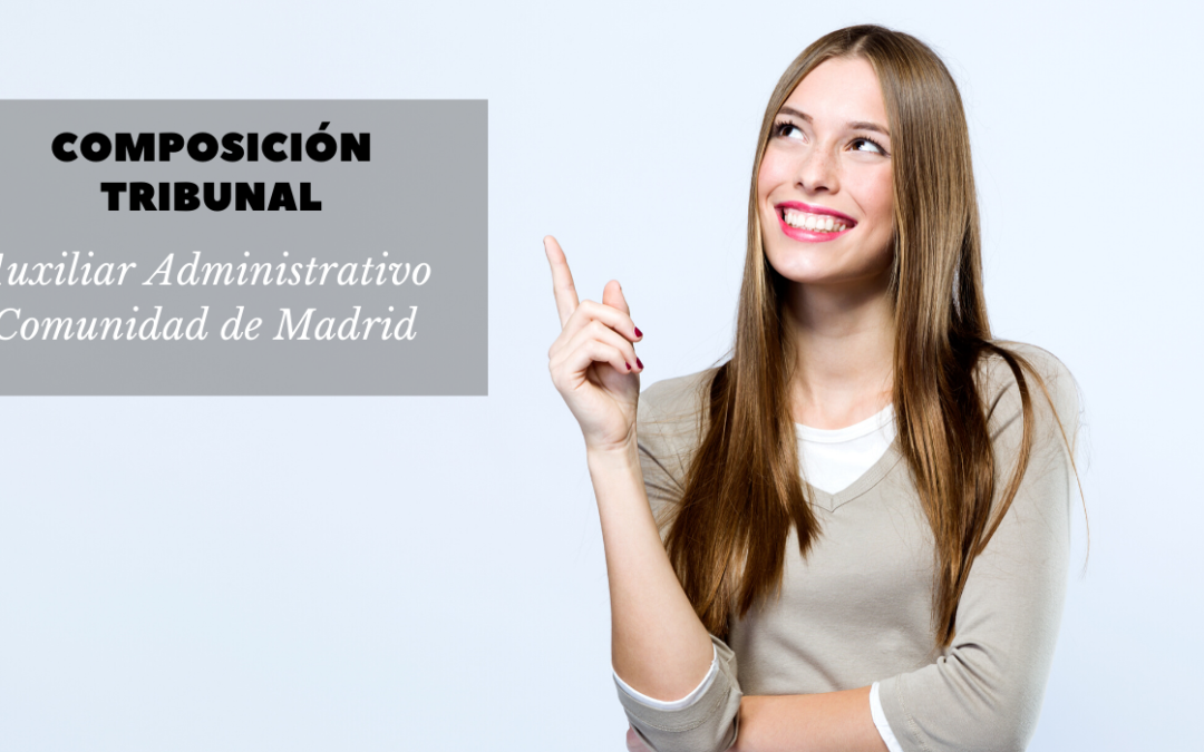 Composición Tribunal Calificador Auxiliar Administrativo Comunidad de Madrid