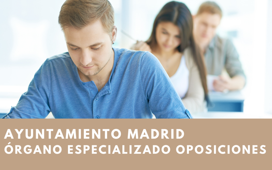 El Ayuntamiento de Madrid crea un órgano especializado para agilizar sus procesos selectivos