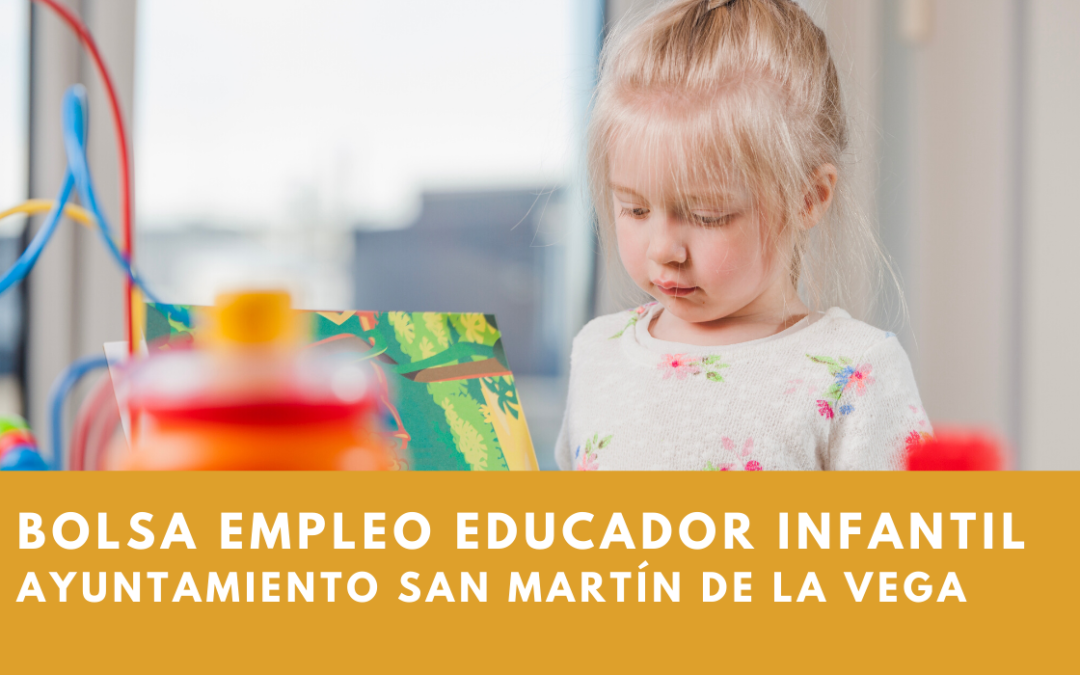 Bolsa de empleo Educadores Infantiles en San Martín de la Vega