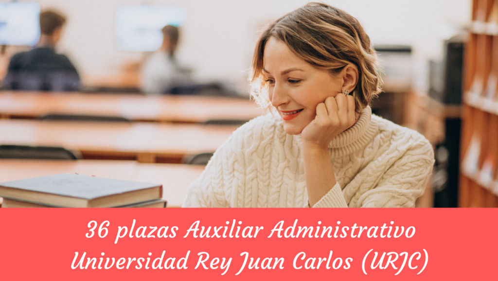 Auxiliares Administrativos Universidad Rey Juan Carlos