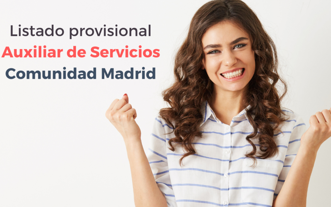 Listado provisional admitidos y excluidos Auxiliar de Servicios Comunidad de Madrid
