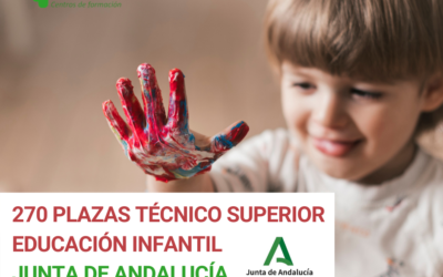 La Junta de Andalucía convoca 270 plazas de Técnico Superior de Educación Infantil