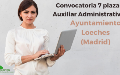 Convocatoria Auxiliar Administrativo Ayuntamiento Loeches (Madrid)