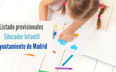 Listados provisionales oposición Educador Infantil Ayuntamiento de Madrid