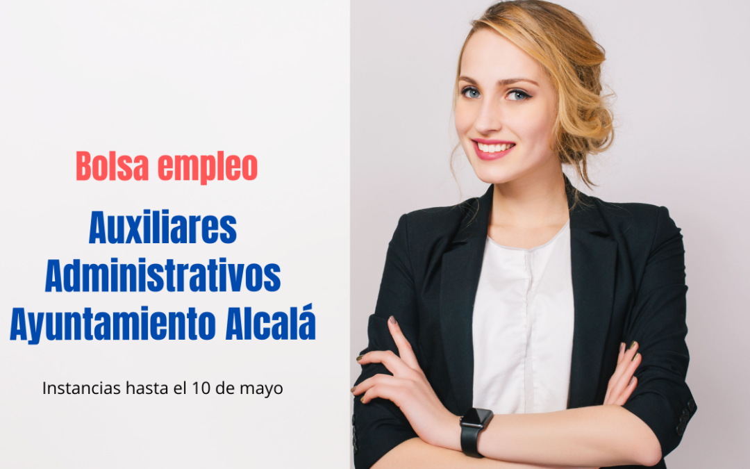 Bolsa empleo Auxiliar Administrativo Ayuntamiento Alcalá de Henares