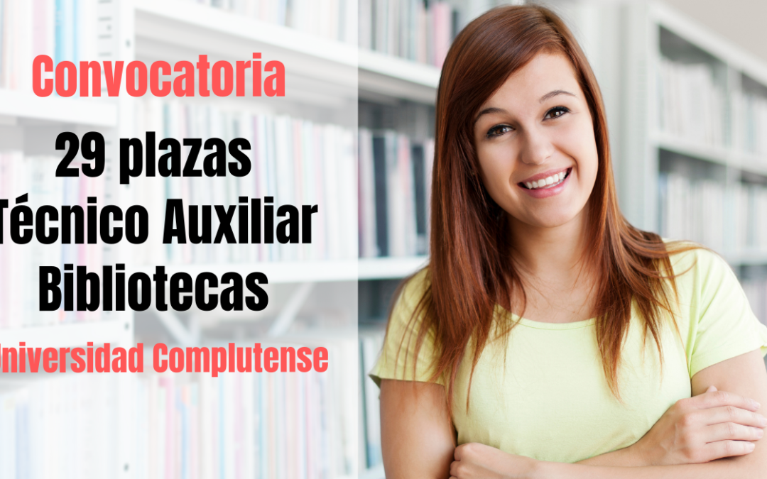 Convocatoria Técnico Auxiliar de Biblioteca Universidad Complutense