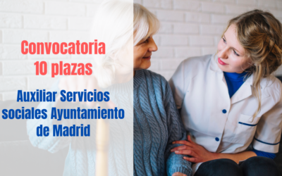 Convocatoria 10 plazas Auxiliar Servicios Sociales del Ayuntamiento de Madrid