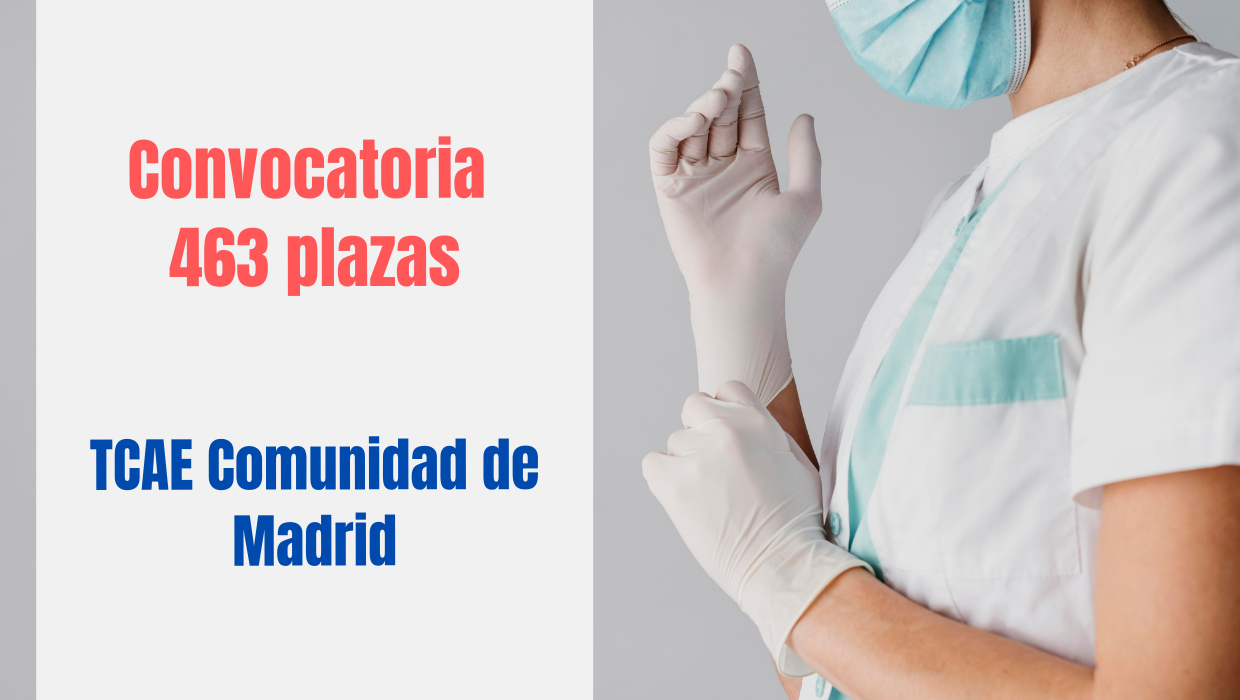 463 plazas Técnico en Cuidados Auxiliares de enfermería de Comunidad de Madrid
