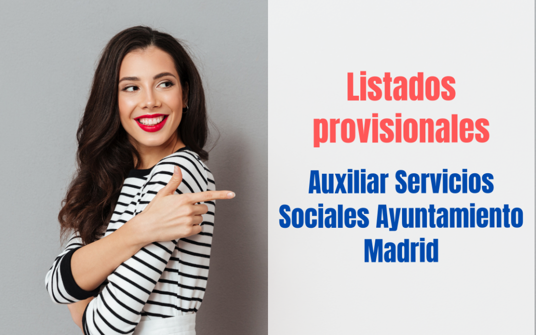 Listados provisionales Auxiliar de Servicios Sociales Ayto Madrid