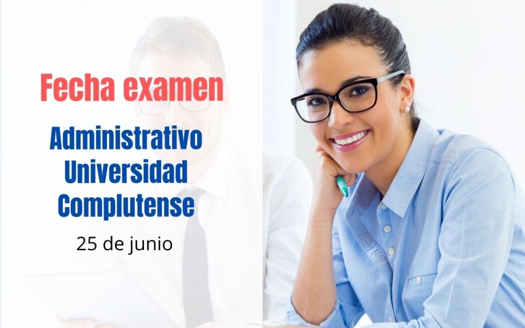 Listados definitivos y fecha de examen Administrativo Universidad Complutense