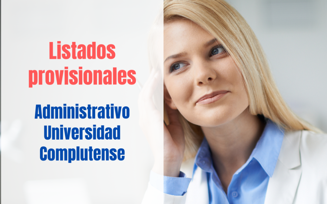 Listados provisionales Administrativo Universidad Complutense