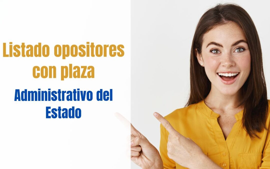 Opositores con plaza Oposición Administrativo del Estado
