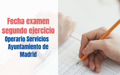 Fecha segundo ejercicio Operario Ayuntamiento de Madrid