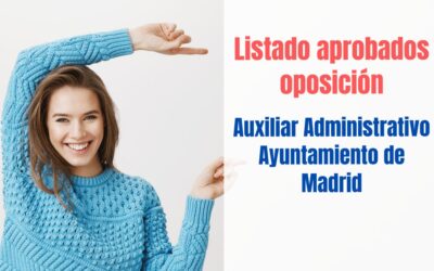 Listado aprobados oposición Auxiliar Administrativo Ayuntamiento de Madrid