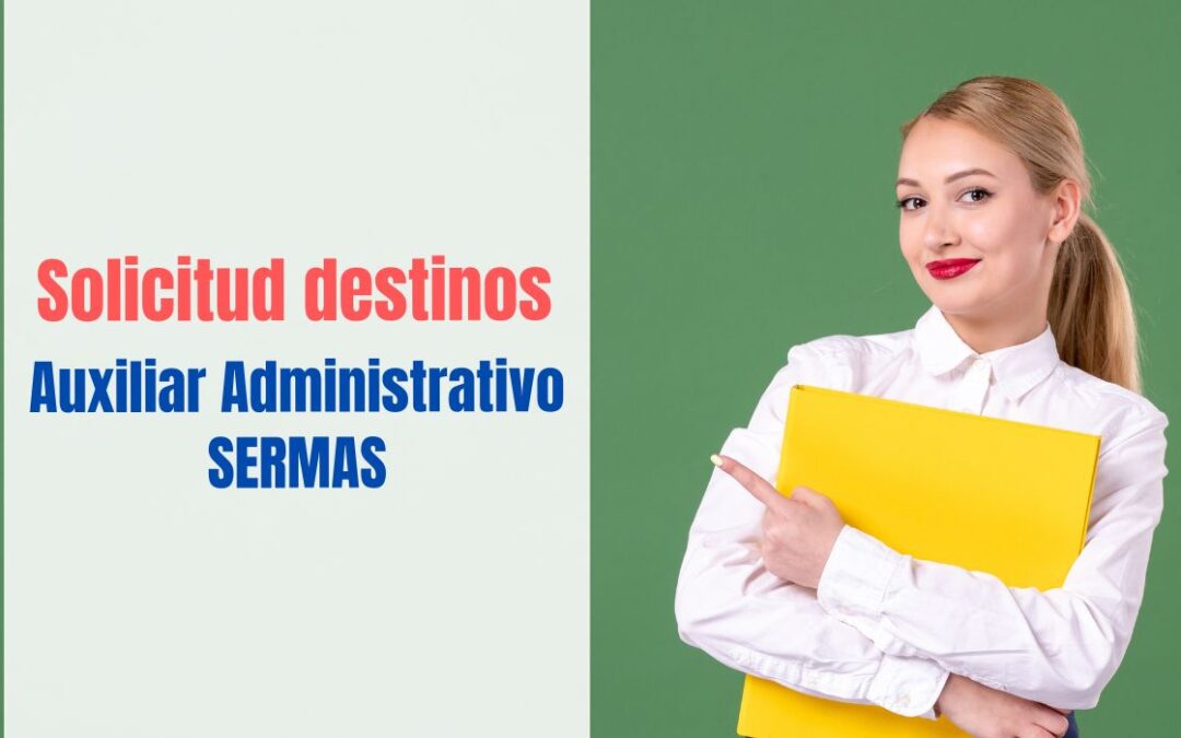Oposiciones Auxiliar Administrativo SERMAS 2018. Solicitud de destino.
