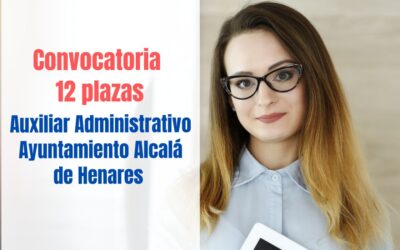 Convocatoria 12 plazas Auxiliar Administrativo Ayuntamiento de Alcalá