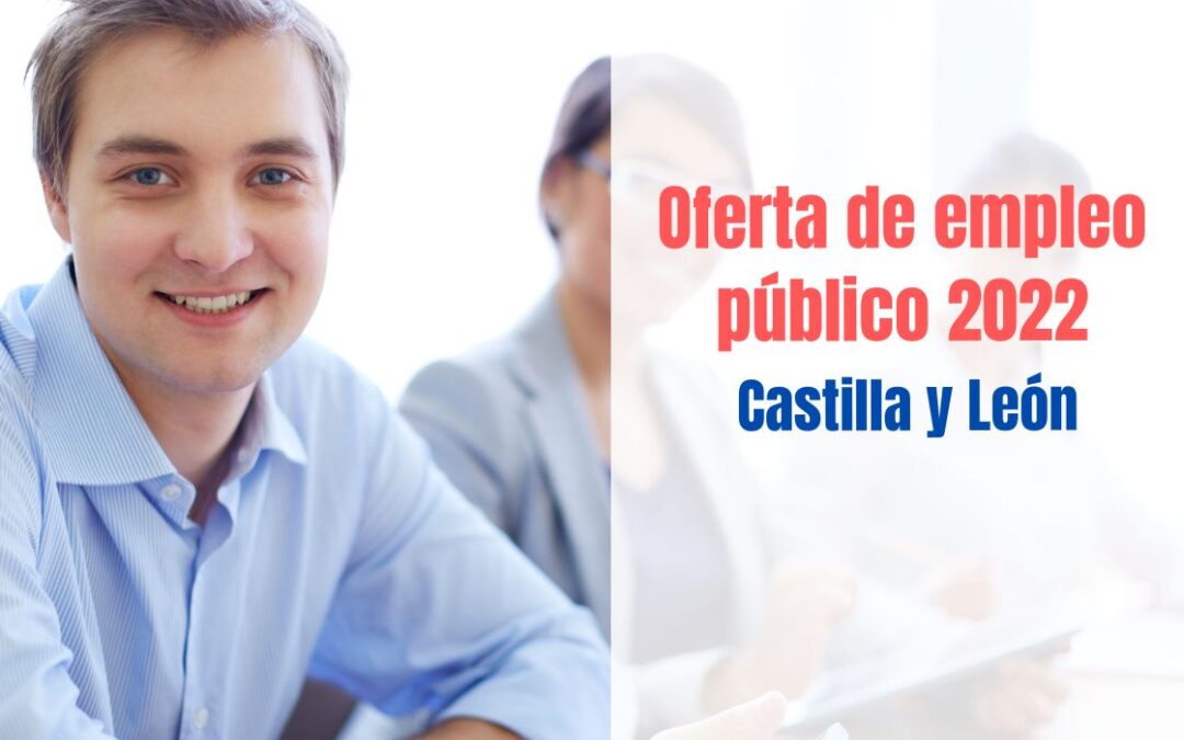 Castilla y León aprueba su oferta de empleo para 2022