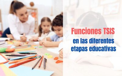 Funciones de un Técnico de Integración Social en las diferentes etapas educativas