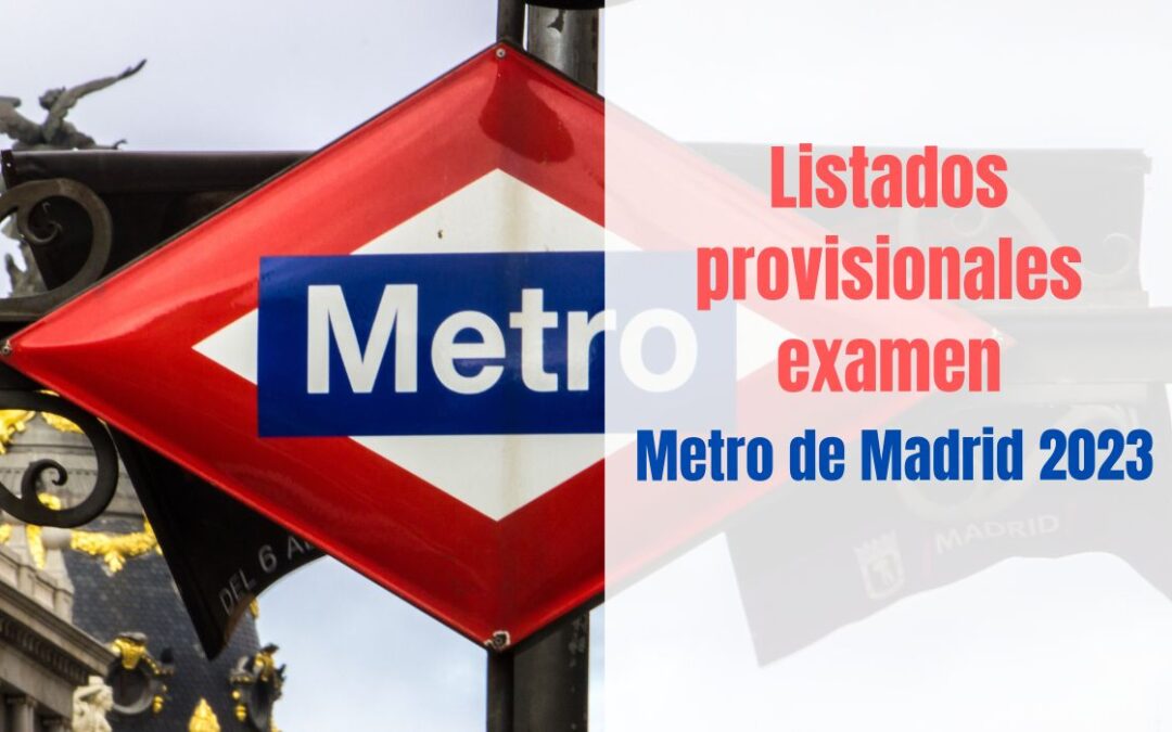 Listado provisional aprobados Metro Madrid