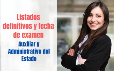 Listados provisionales y fecha examen Auxiliar Administrativo del Estado