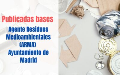 Bases oposición Agente de Residuos Medioambientales Ayuntamiento de Madrid