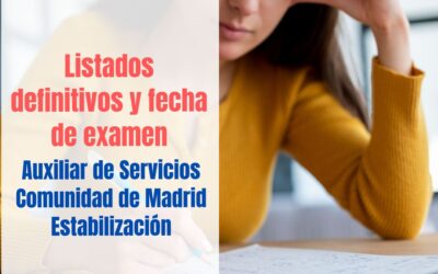 Listados definitivos y fecha examen Auxiliar de Servicios CAM Estabilización