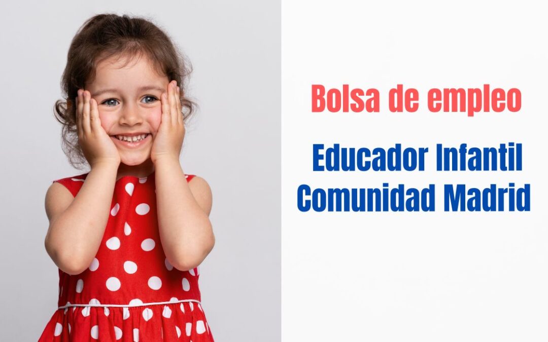 Bolsa empleo Educador Infantil Comunidad de Madrid