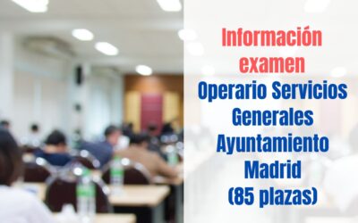 Información examen 85 plazas Operario Ayuntamiento de Madrid