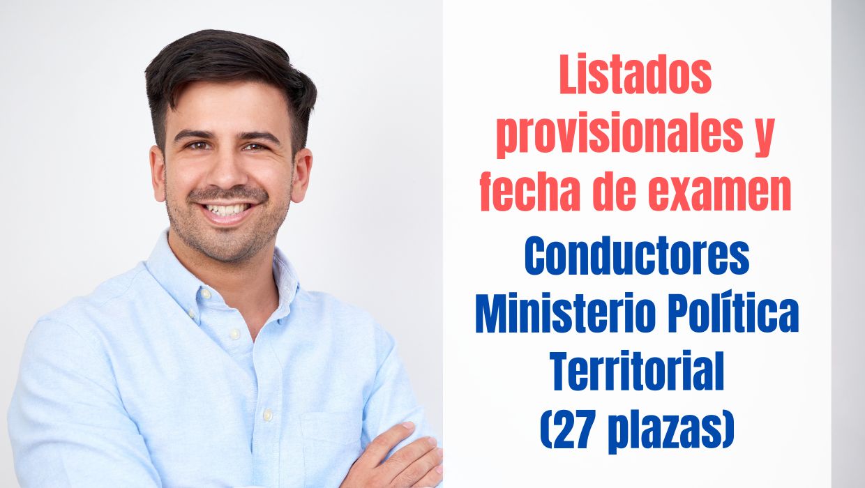 Listados provisionales y fecha de examen Conductores Estado provisionales y fecha examen Conducción de vehículos Ministerio Política Territorial