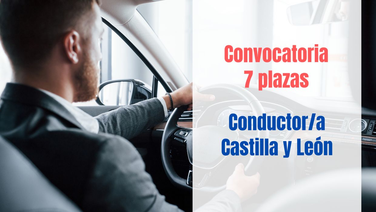 Convocatoria 7 plazas Conductor Junta de Castilla y León convocatoria 7 plazas conductor Jcyl 2023