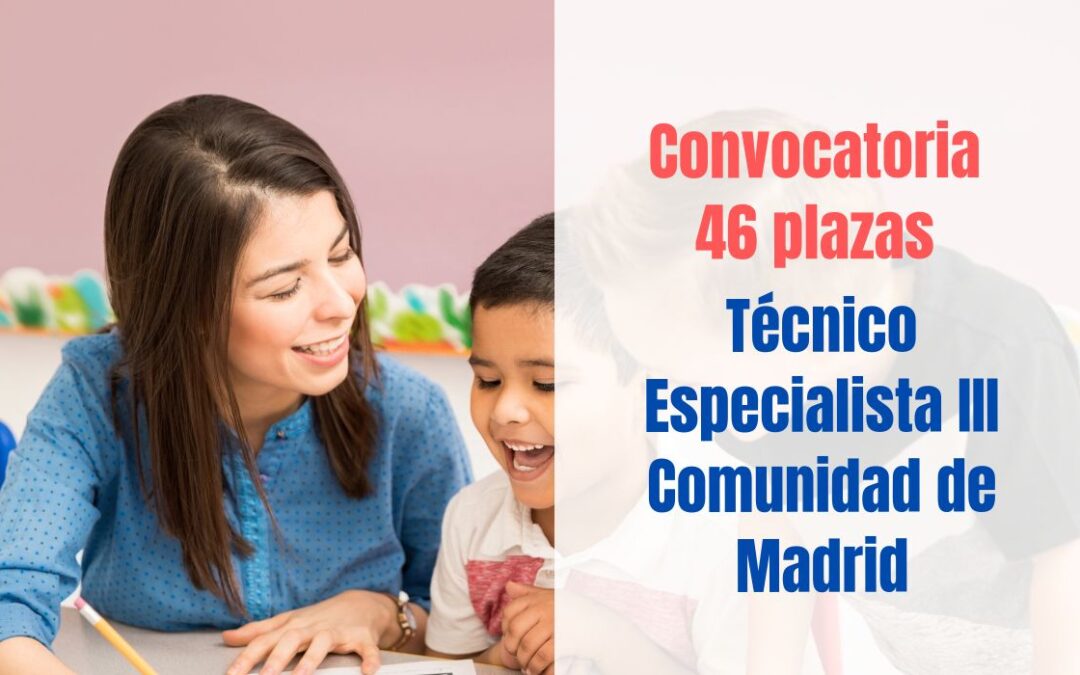Convocadas 46 plazas Técnico Especialista III Comunidad de Madrid