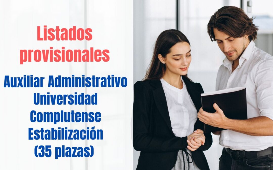 Listados provisionales Oposición Auxiliar Administrativo UCM Estabilización