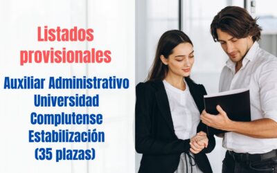 Listados provisionales Oposición Auxiliar Administrativo UCM Estabilización