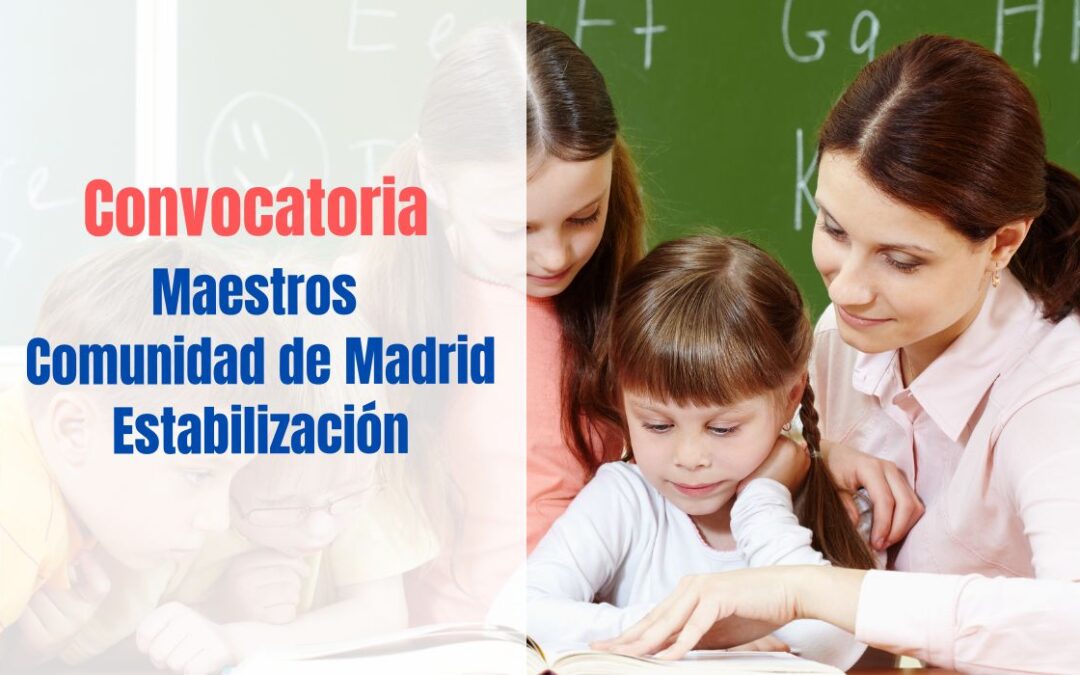 Convocatoria Maestros Estabilización Comunidad de Madrid