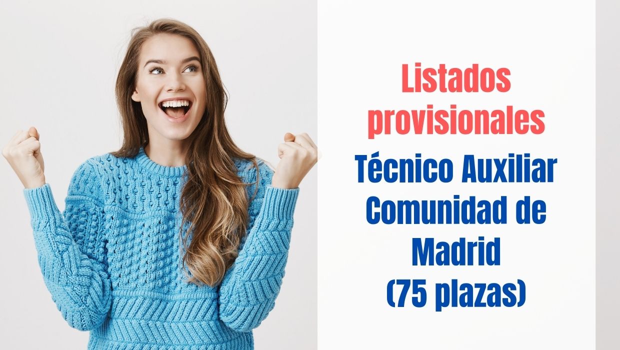 Listados provisionales Técnico Auxiliar Comunidad de Madrid provisionales oposición técnico auxiliar cam