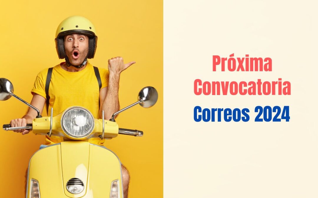 Próxima convocatoria Correos 2024