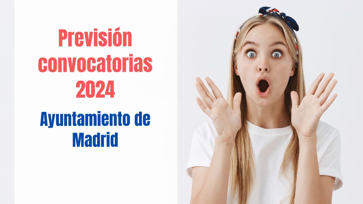 Previsión Convocatorias Ayuntamiento De Madrid 2024