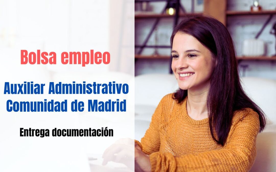 Bolsa empleo Auxiliar Administrativo de la Comunidad de Madrid 2024