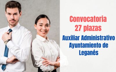 Convocatoria 27 plazas Auxiliar Administrativo Ayuntamiento de Leganés