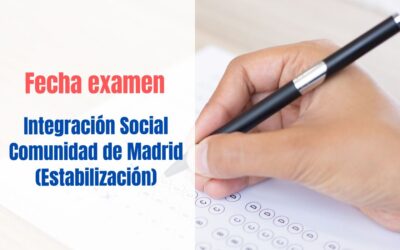 Fecha prevista examen Integración Social Comunidad de Madrid Estabilización