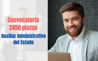 Convocatoria 2450 plazas Auxiliar Administrativo del Estado