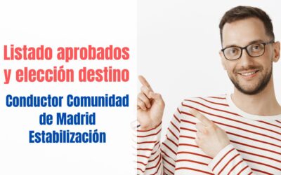 Listados aprobados y elección de destinos Conductor Comunidad de Madrid Estabilización