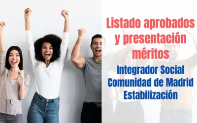 Aprobados fase oposición Integración Social Comunidad de Madrid Estabilización