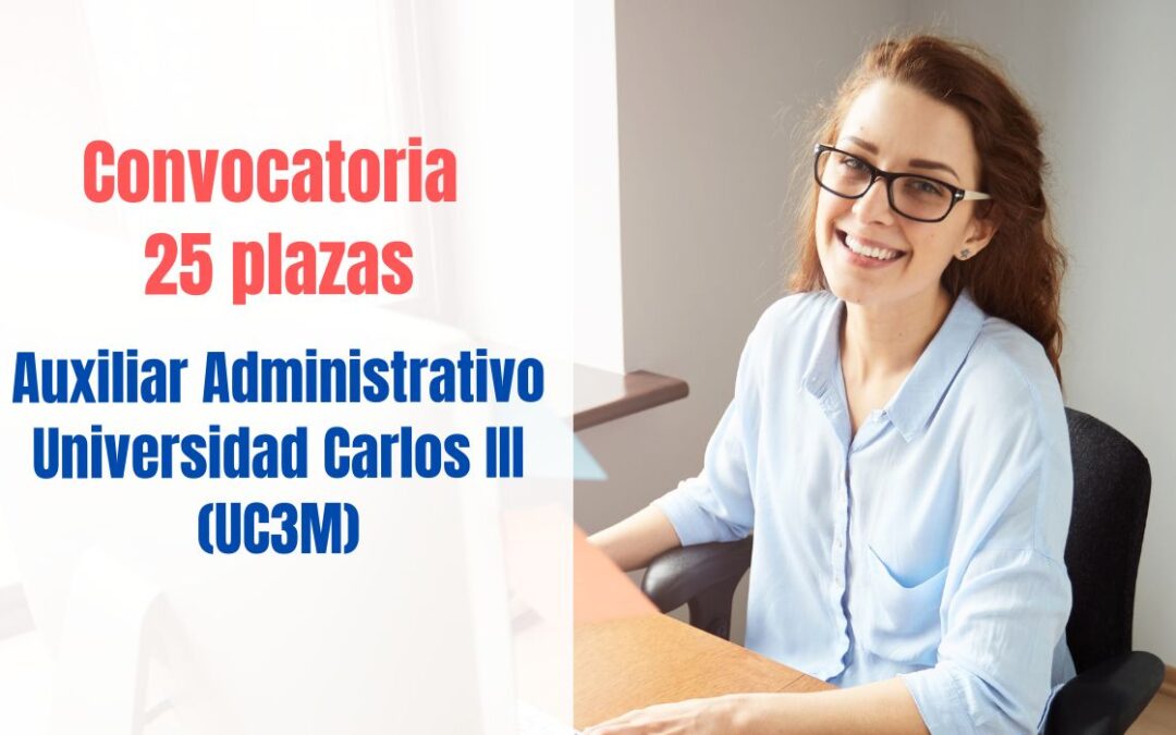 Convocadas 25 plazas de Auxiliar Administrativo para la Universidad Carlos III (UC3M)