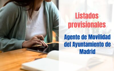 Listados provisionales oposición Agente de Movilidad Ayuntamiento de Madrid