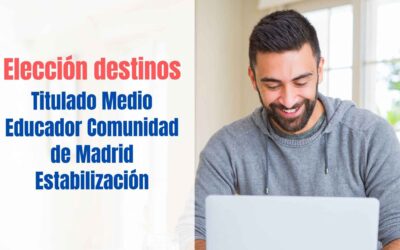 Listados aprobados y elección de destinos Titulado Medio Educador de Comunidad de Madrid Estabilización