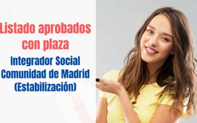 Listado aprobados con plaza Integración Social Comunidad de Madrid Estabilización