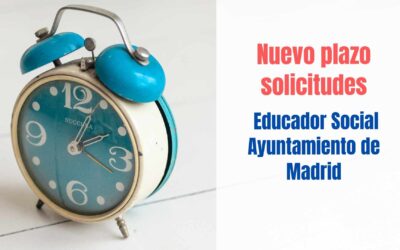 Nuevo plazo solicitudes 51 plazas Educador Social Ayuntamiento de Madrid