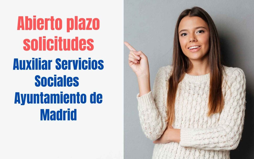Abierto plazo solicitudes Auxiliar de Servicios Sociales Ayuntamiento de Madrid