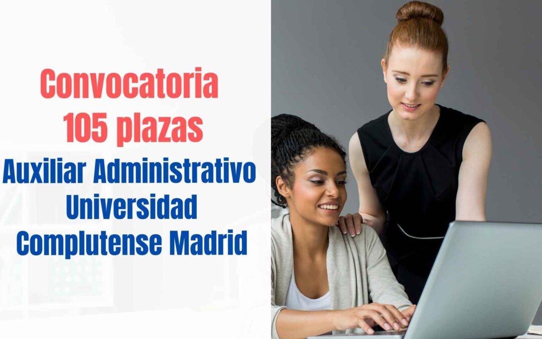 Convocatoria 105 plazas Auxiliar Administrativo Universidad Complutense